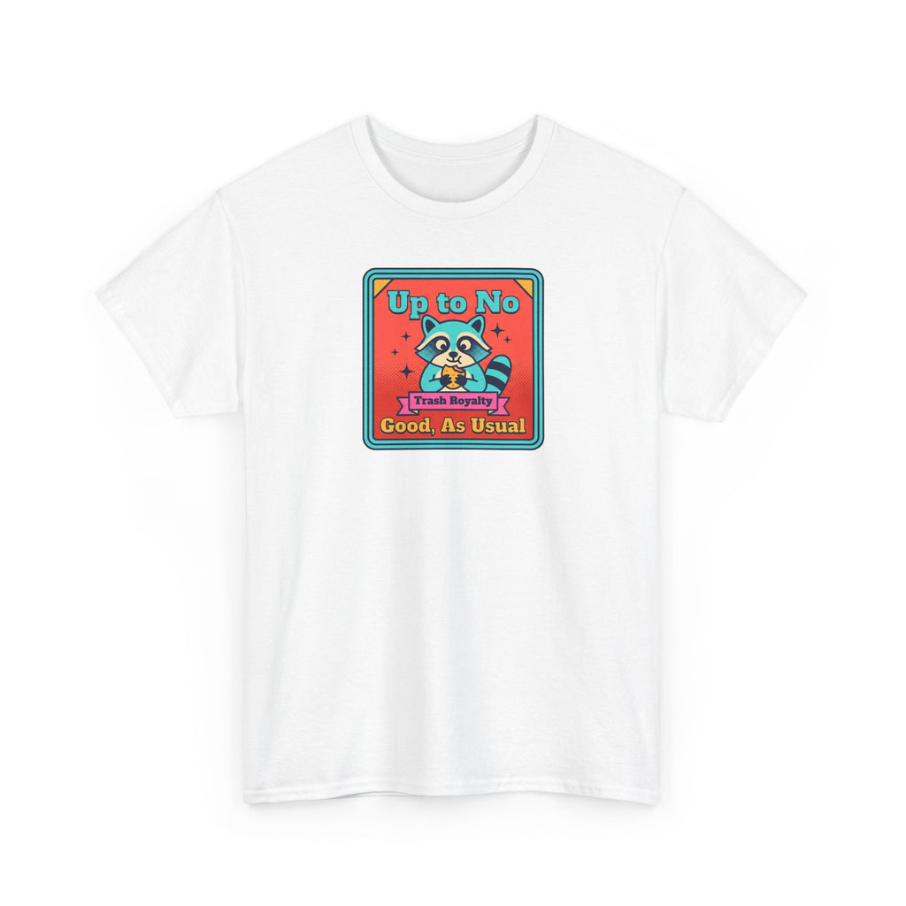 Up to No Good As Usual T-Shirt | Funny Raccoon Trash Royalty Graphic Tee