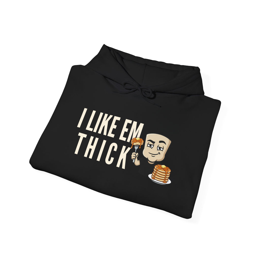 I Like Em Thick Hoodie | Funny Pancake Graphic Adult Humor Naughty Sweatshirt Gift