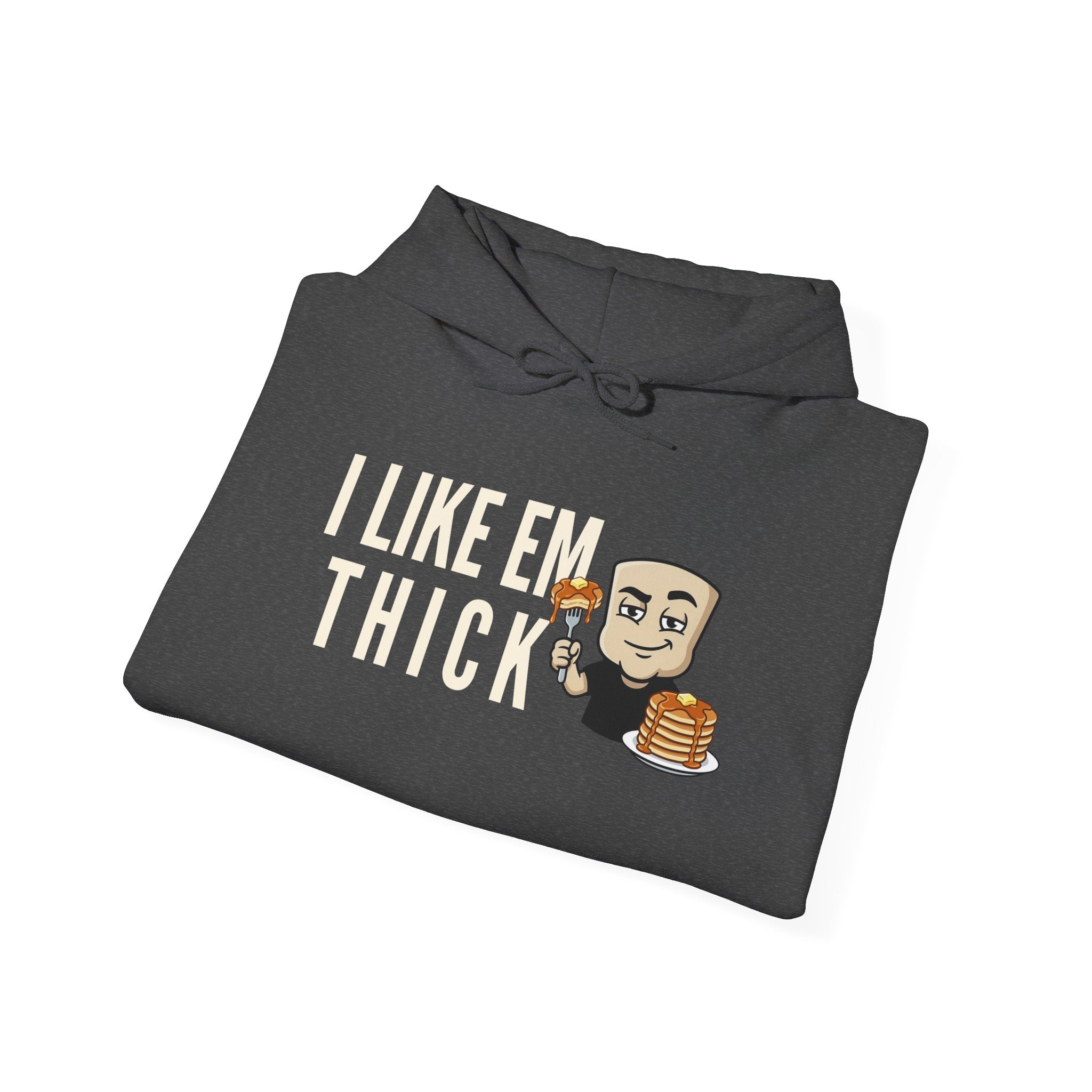 I Like Em Thick Hoodie | Funny Pancake Graphic Adult Humor Naughty Sweatshirt Gift