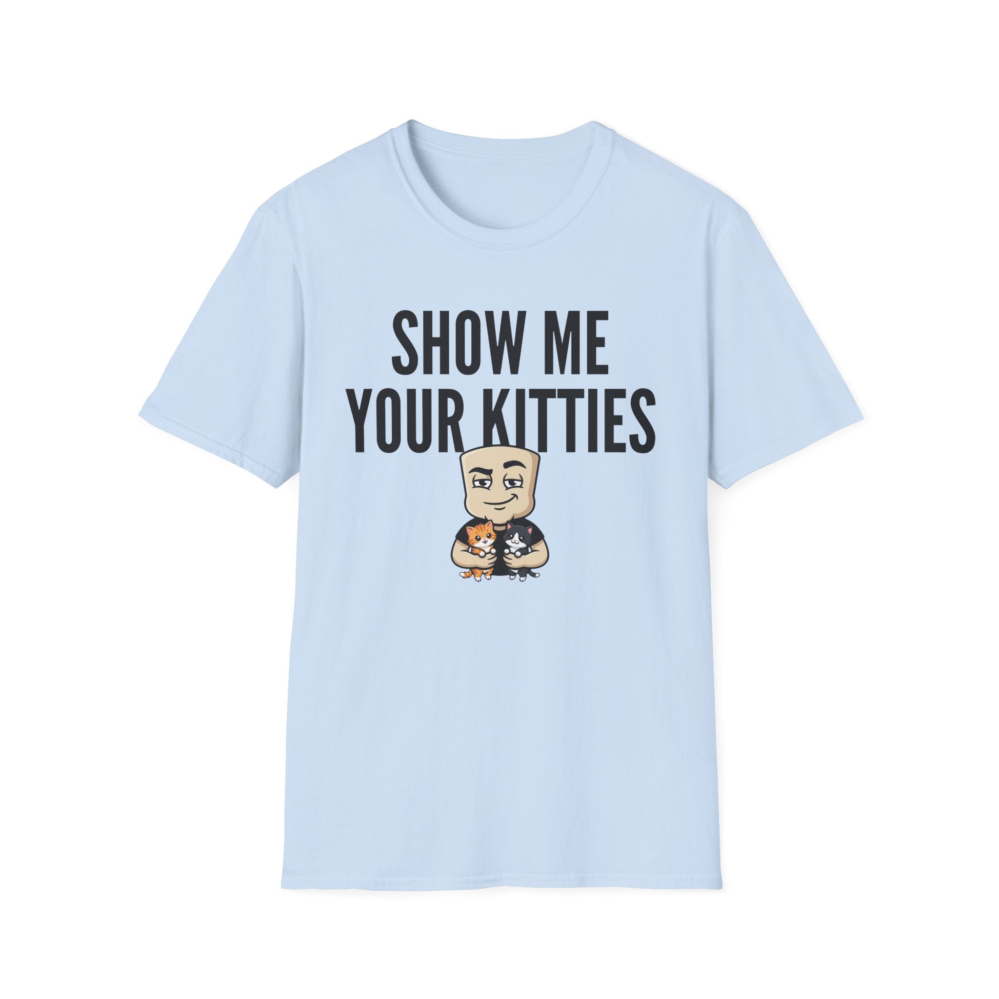 Show Me Your Kitties T-Shirt | Funny Cat Lover Tee | Cat Mom Cat Dad Humor Gift