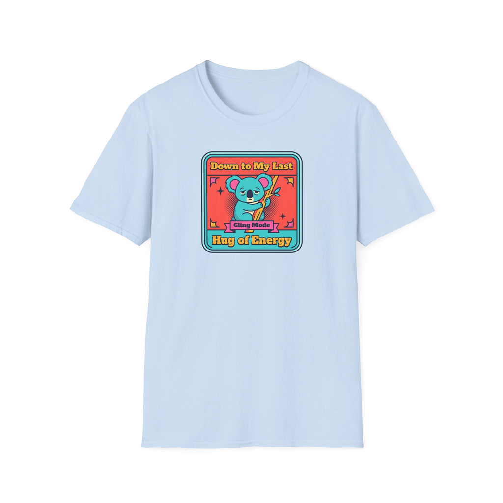 Funny Koala T-Shirt | Down to My Last Cling Mode Hug of Energy | Cute Kawaii Animal Graphic Tee