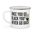Funny Campfire Mug Once You Go Black | Toasted Marshmallow S'mores Mug | Funny Camping Mug | Enamel Camp Cup | Camping Gift for Campers