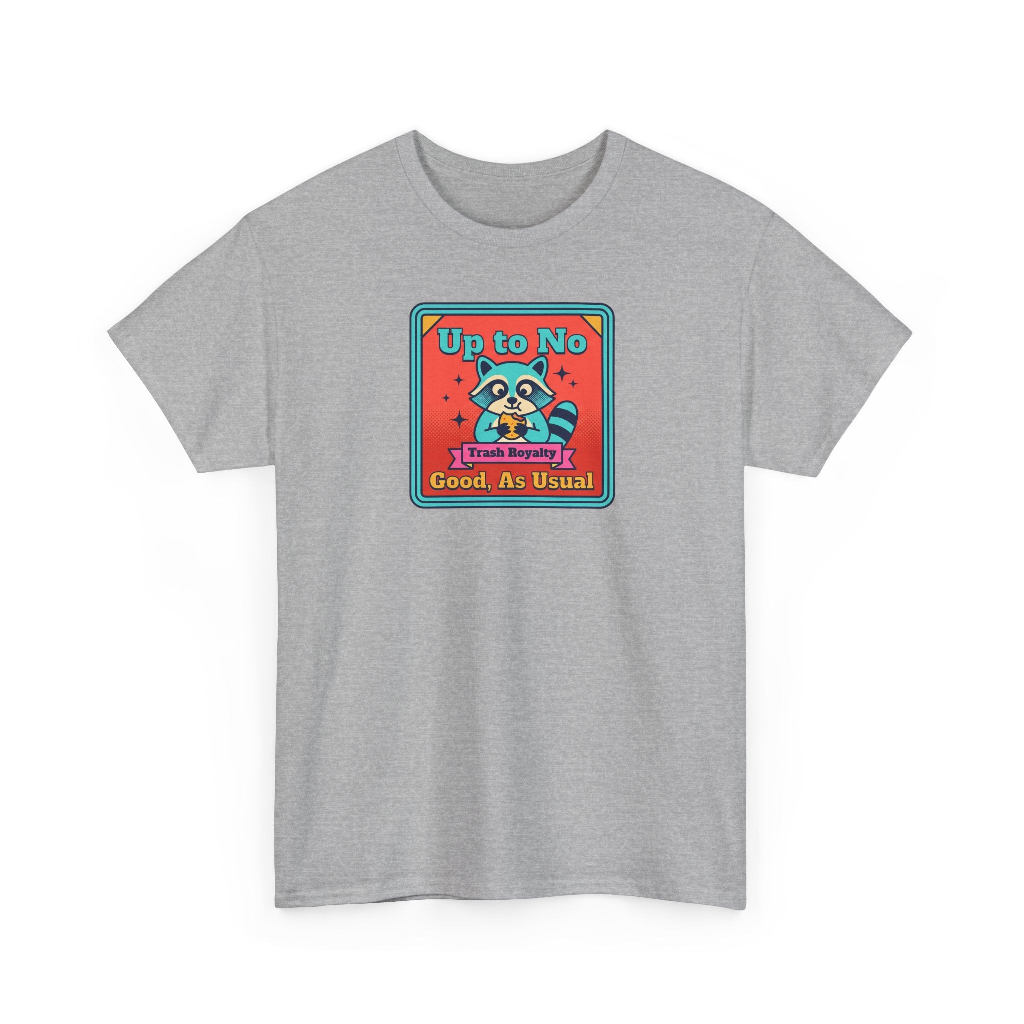 Up to No Good As Usual T-Shirt | Funny Raccoon Trash Royalty Graphic Tee