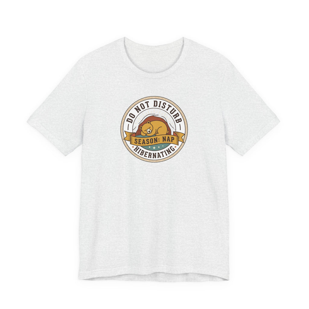 Do Not Disturb Hibernating Bear T-Shirt | Nap Season Tee