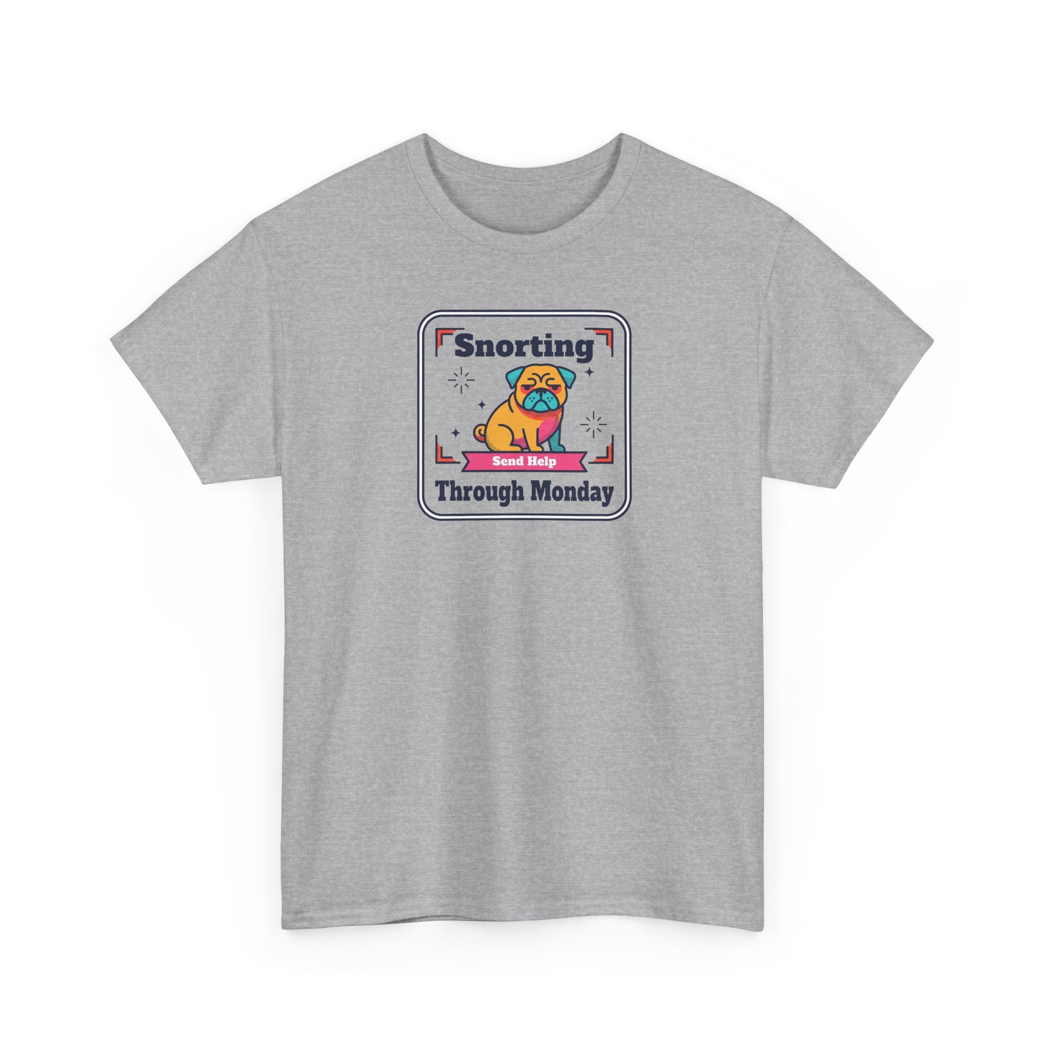Snorting Through Monday T-Shirt | Funny Pug Send Help Graphic Tee