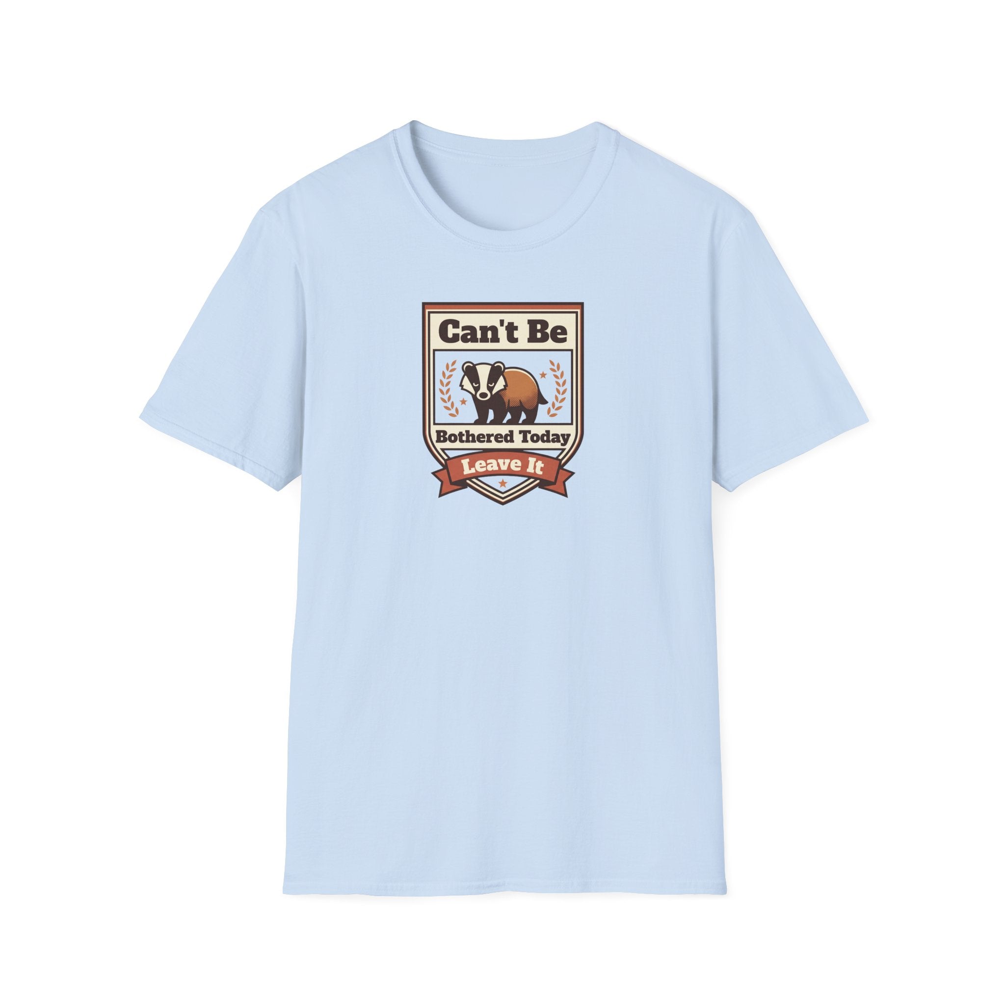 Can't Be Bothered Today Leave It T-Shirt | Badger Graphic Tee