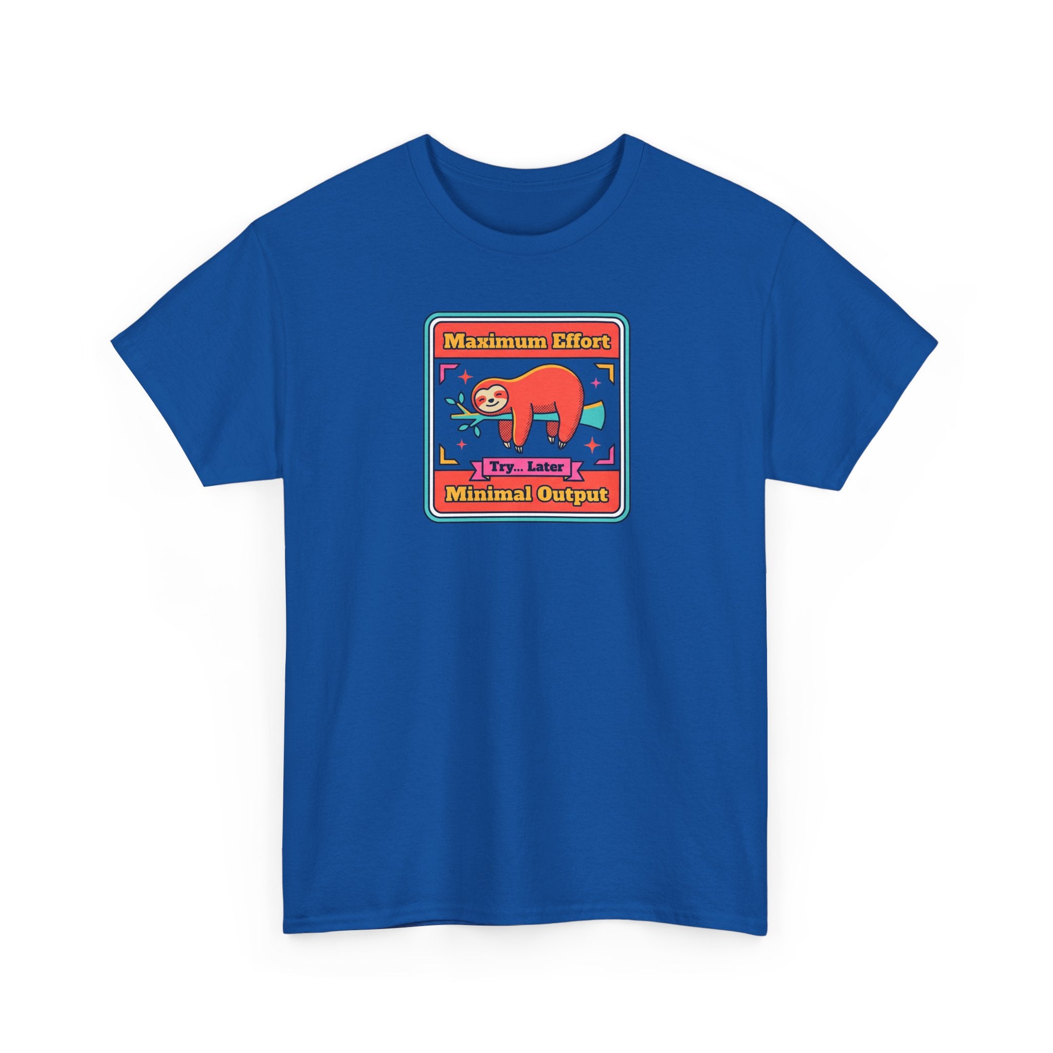 Maximum Effort Minimal Output T-Shirt | Funny Lazy Sloth Graphic Tee