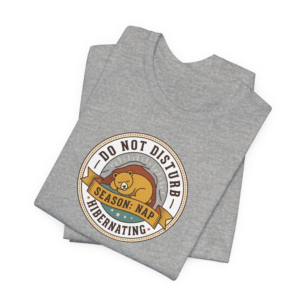 Do Not Disturb Hibernating Bear T-Shirt | Nap Season Tee