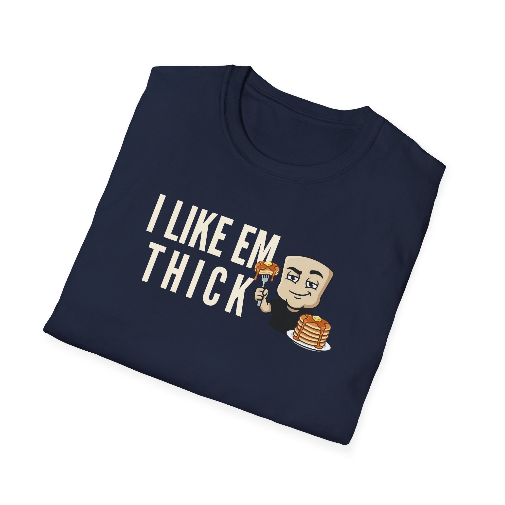 I Like Em Thick T-Shirt, Funny Pancake Stack Tee, Breakfast Foodie Gift Shirt, Sarcastic Brunch Lover Humor Tee for Men & Women