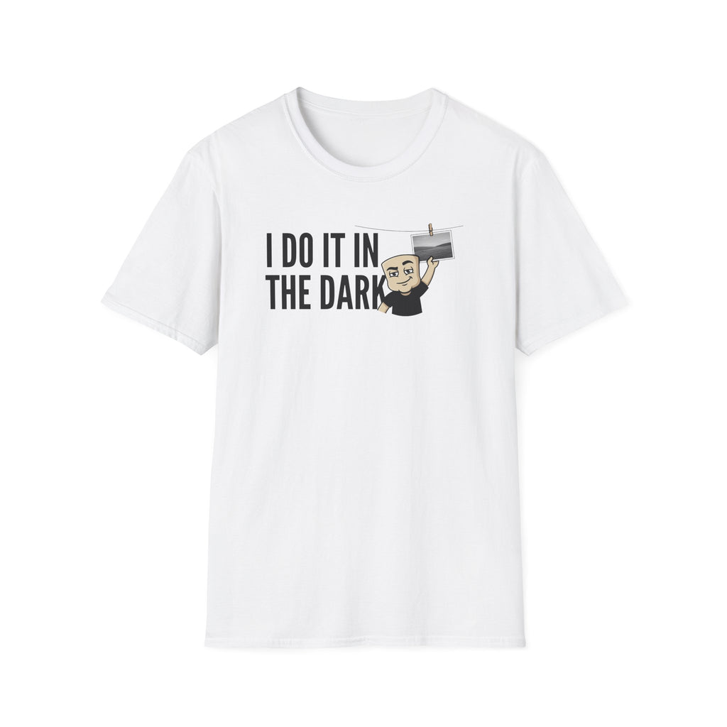 I Do It In The Dark T-Shirt, Funny Photographer Tee, Darkroom Photography Gift Shirt, Camera Lover Humor Tee for Men & Women
