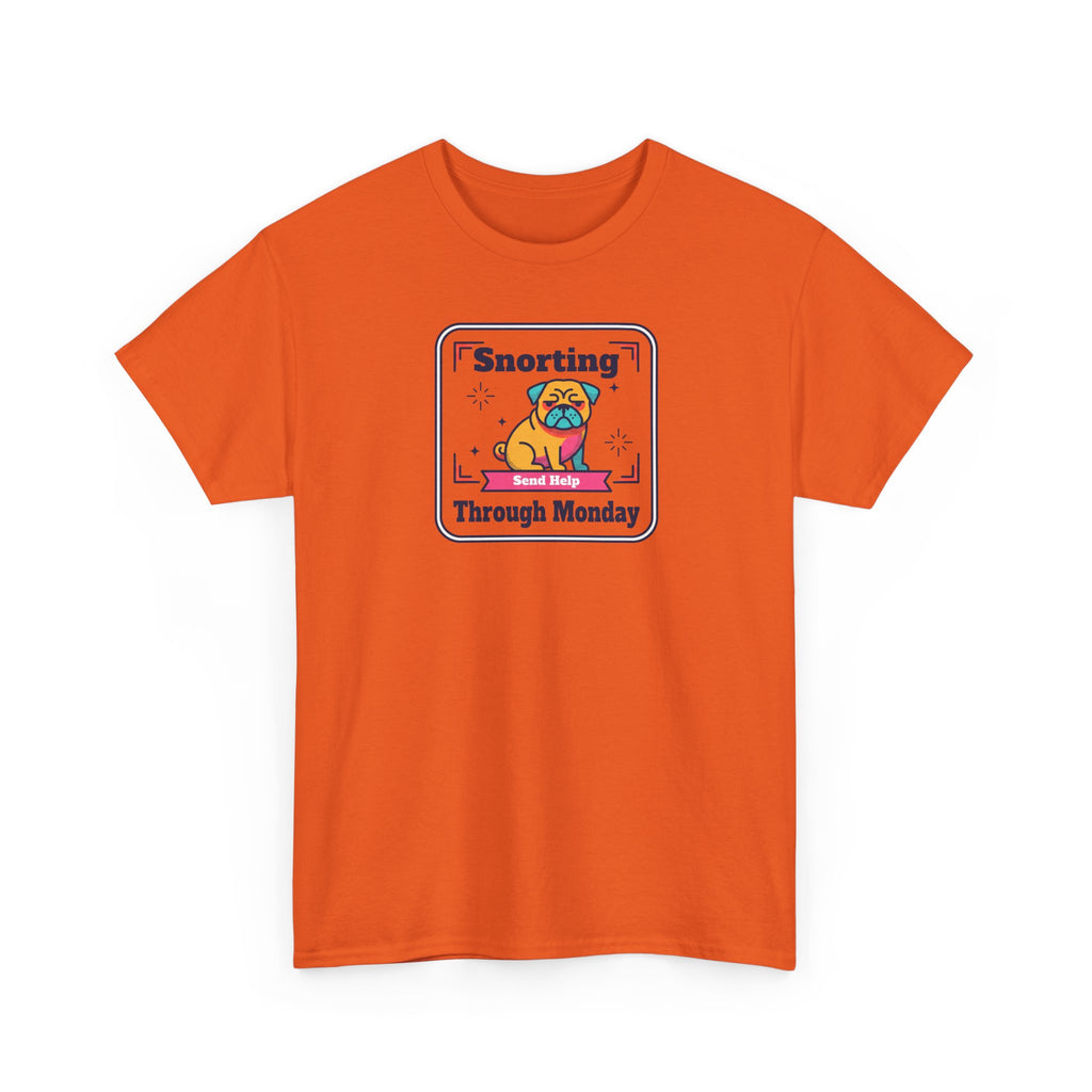 Snorting Through Monday T-Shirt | Funny Pug Send Help Graphic Tee