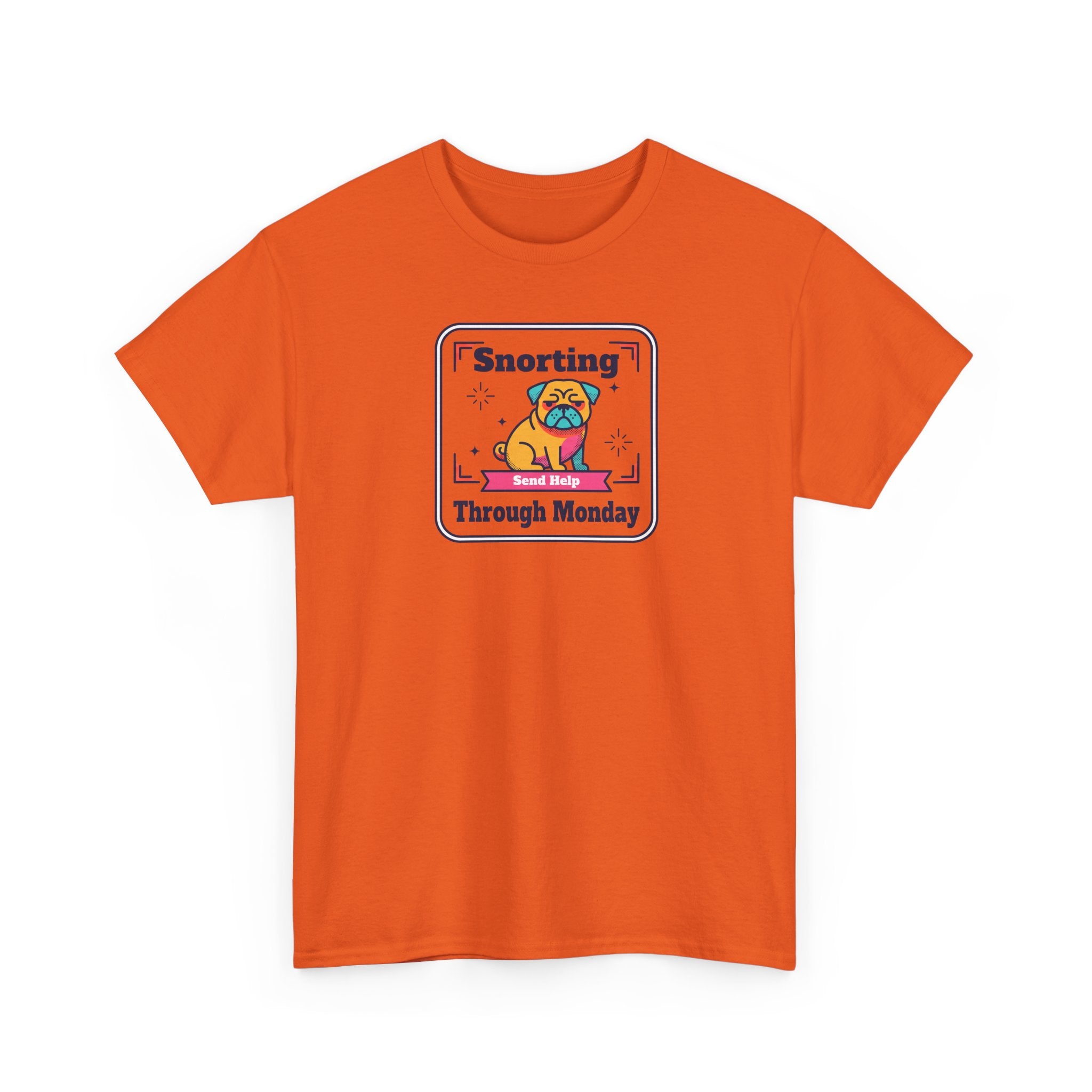 Snorting Through Monday T-Shirt | Funny Pug Send Help Graphic Tee