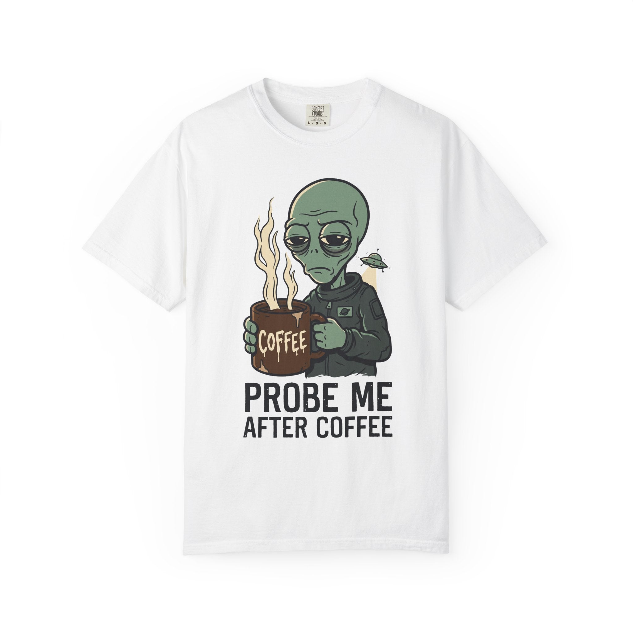 White T-shirt with alien holding coffee and flames, "PROBE ME AFTER COFFEE" print