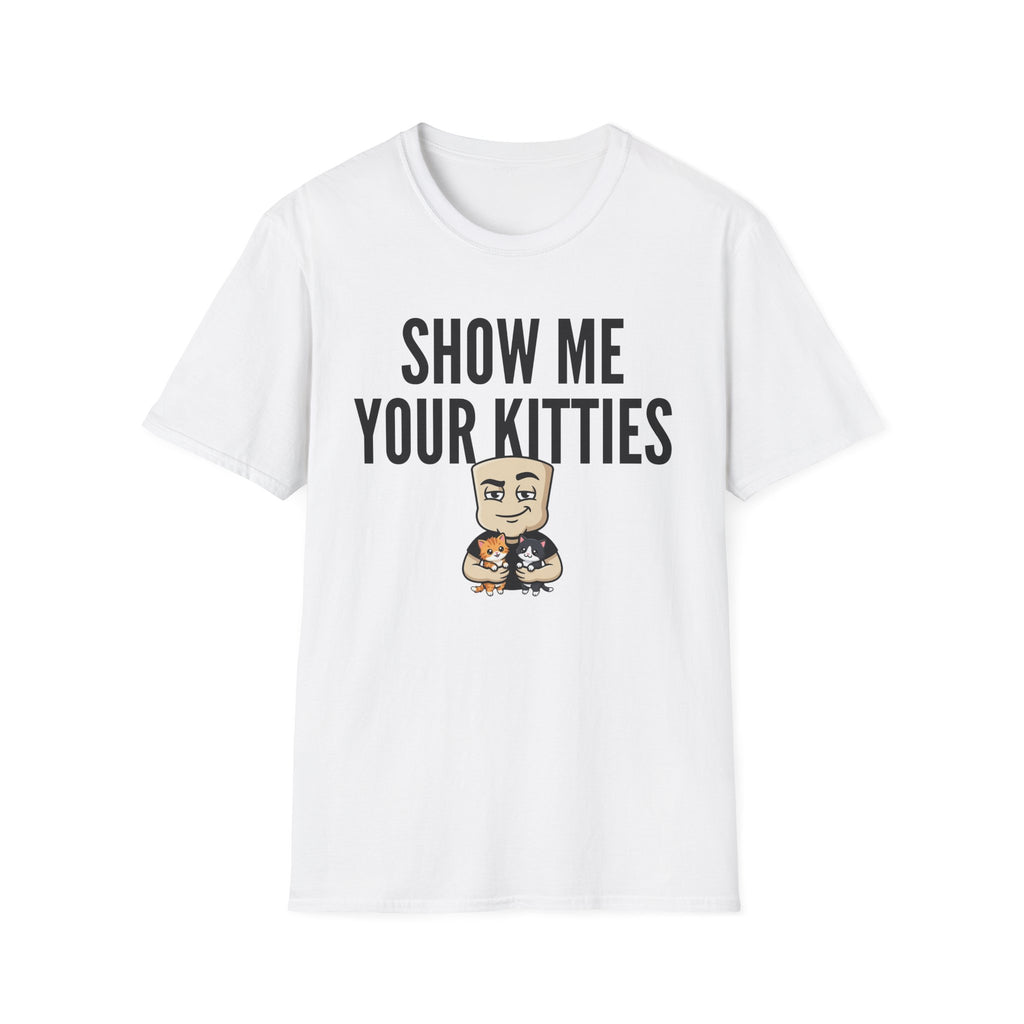 Show Me Your Kitties T-Shirt | Funny Cat Lover Tee | Cat Mom Cat Dad Humor Gift