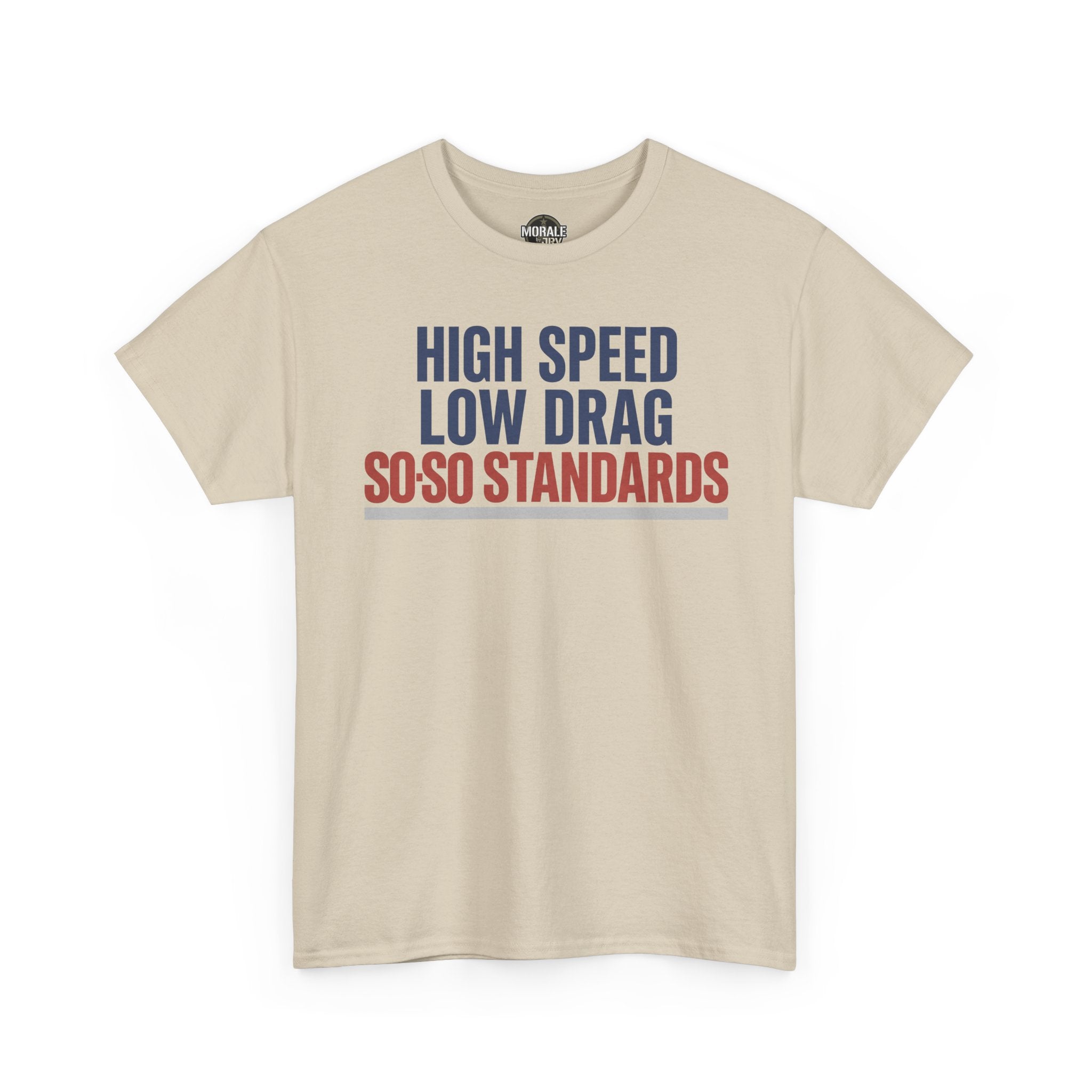 Light sand crewneck T-shirt with HIGH SPEED LOW DRAG SO-SO STANDARDS graphic.