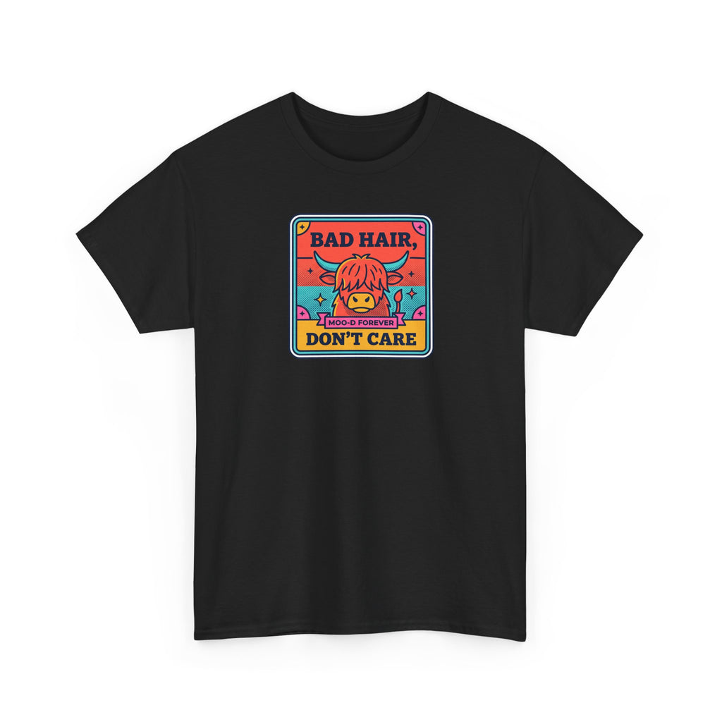 Bad Hair Don't Care T-Shirt | Funny Highland Cow Moo-d Graphic Tee | Cattle Humor Gift