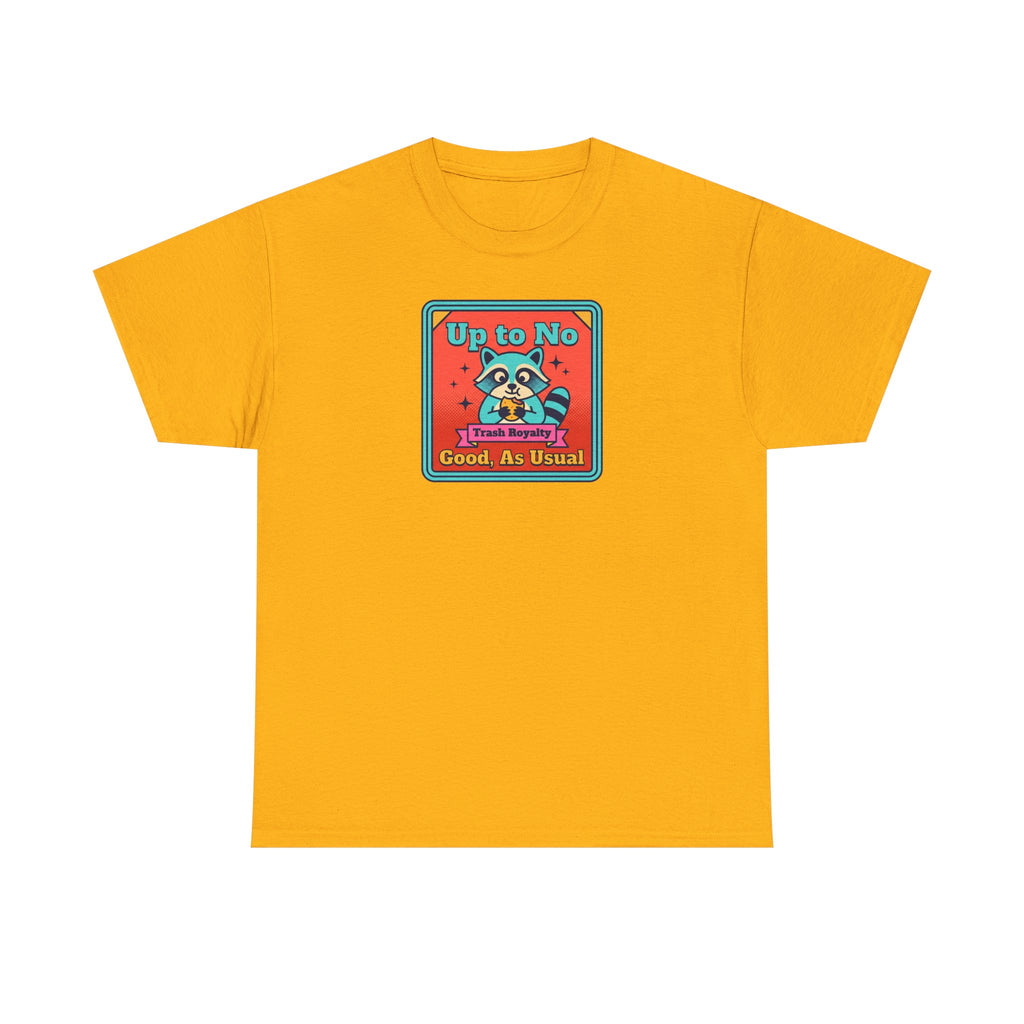 Up to No Good As Usual T-Shirt | Funny Raccoon Trash Royalty Graphic Tee