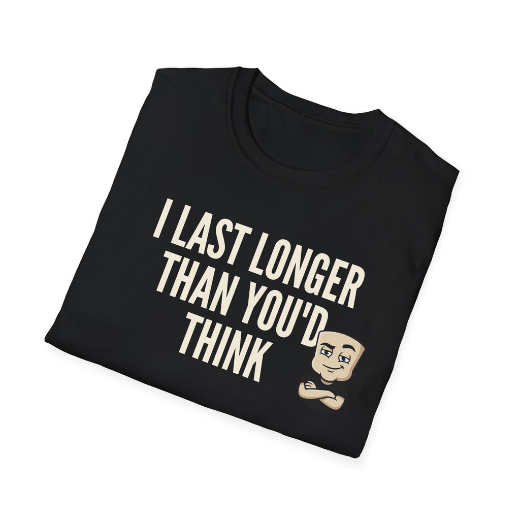 I Last Longer Than You'd Think T-Shirt, Funny Sarcastic Quote Tee, Adult Humor Gag Gift Shirt, Novelty Saying Tee for Men & Women