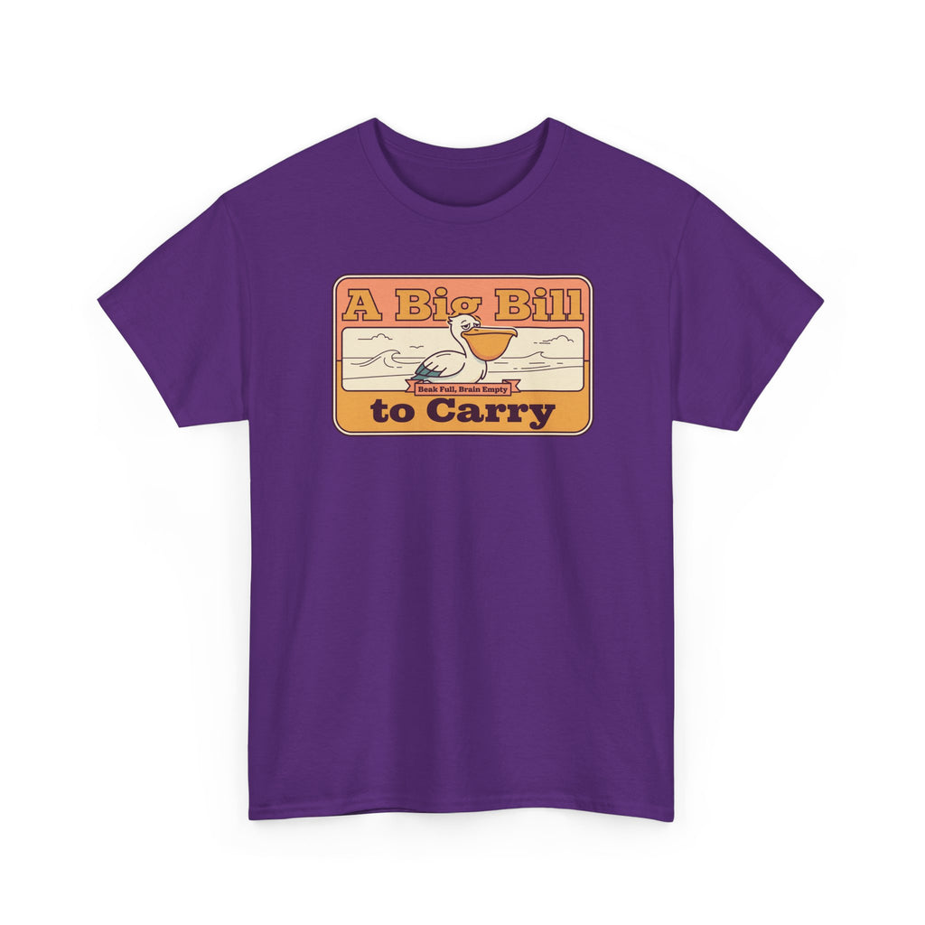 A Big Bill to Carry T-Shirt | Retro Pelican Graphic, Coastal Beach Vibe