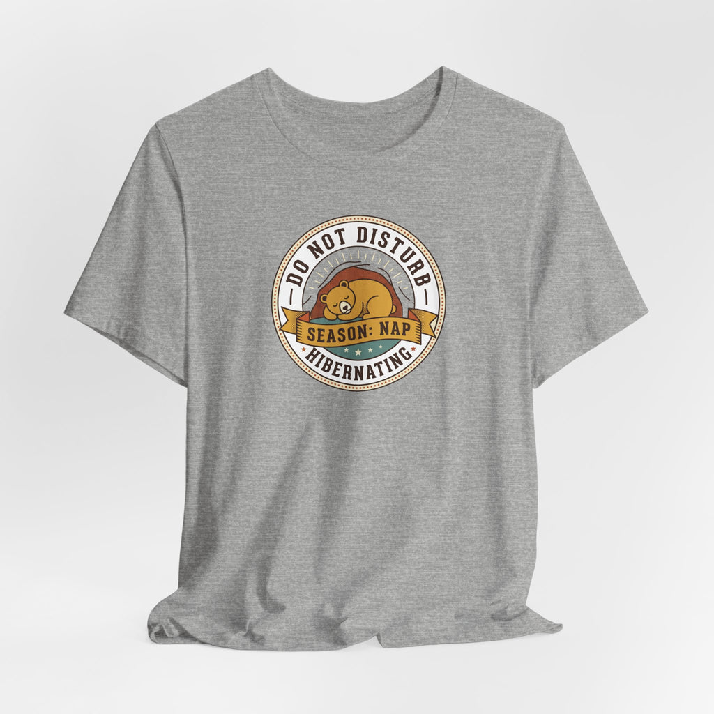 Do Not Disturb Hibernating Bear T-Shirt | Nap Season Tee
