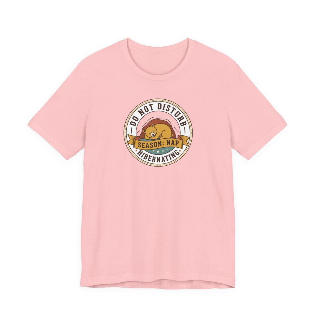 Do Not Disturb Hibernating Bear T-Shirt | Nap Season Tee