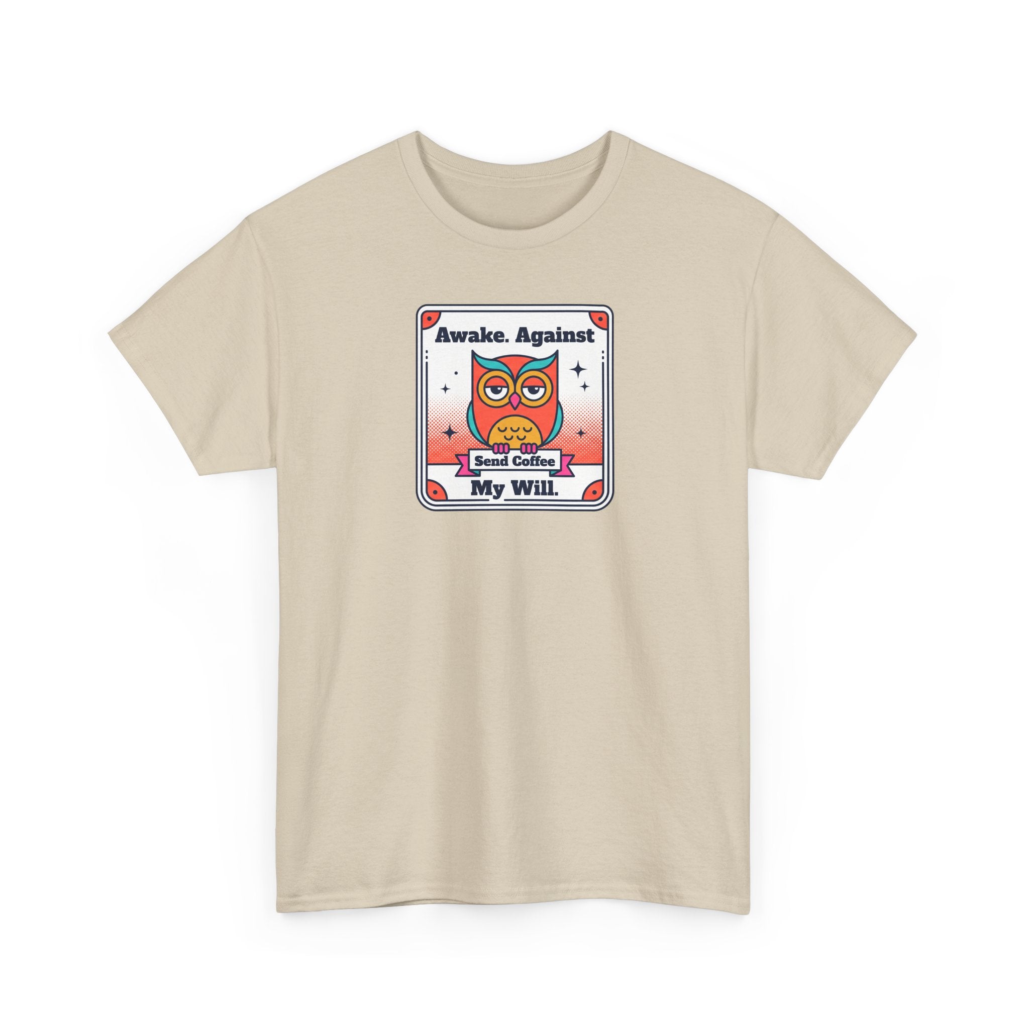 Awake Against My Will T-Shirt | Funny Tired Owl Coffee Humor Graphic Tee
