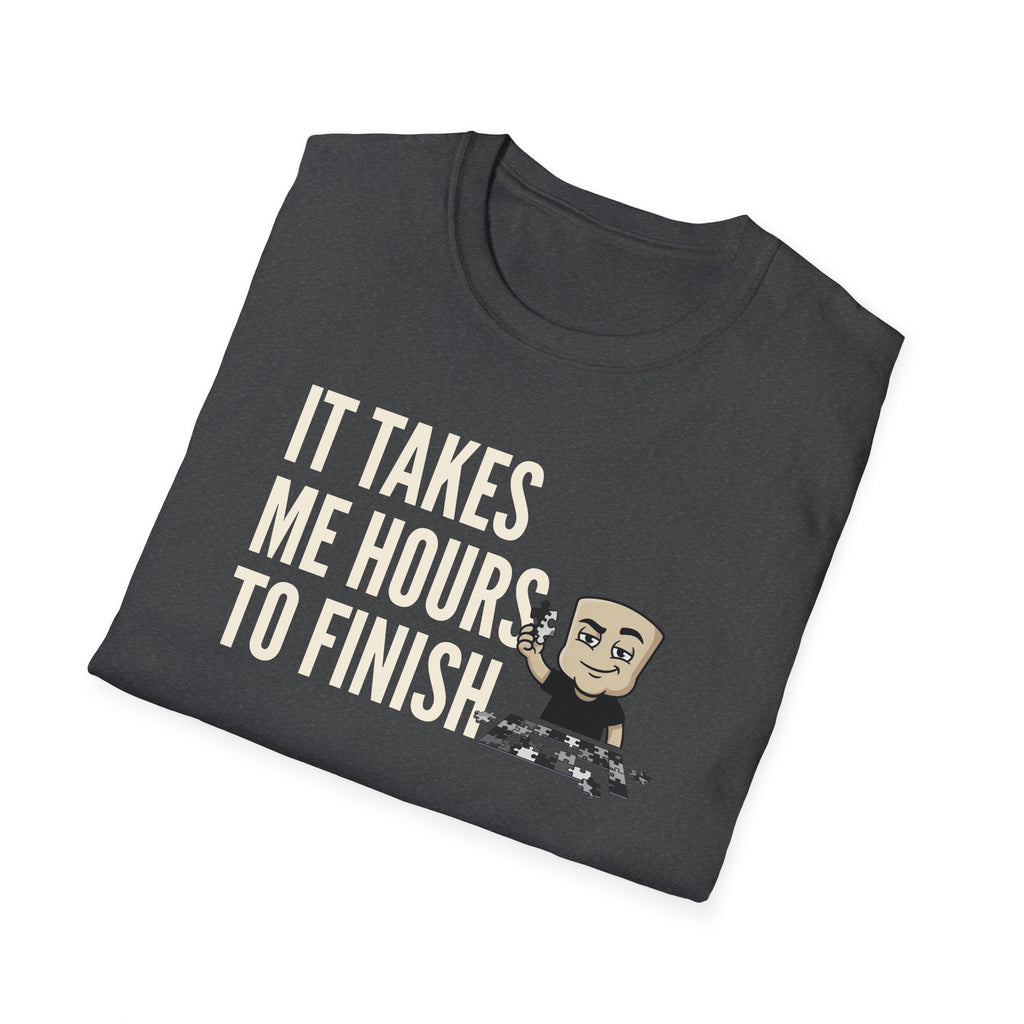 It Takes Me Hours to Finish T-Shirt, Funny Puzzle Lover Tee, Jigsaw Hobby Gift Shirt, Sarcastic Adult Humor Tee for Men & Women