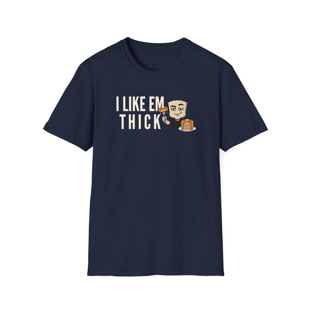 I Like Em Thick T-Shirt, Funny Pancake Stack Tee, Breakfast Foodie Gift Shirt, Sarcastic Brunch Lover Humor Tee for Men & Women