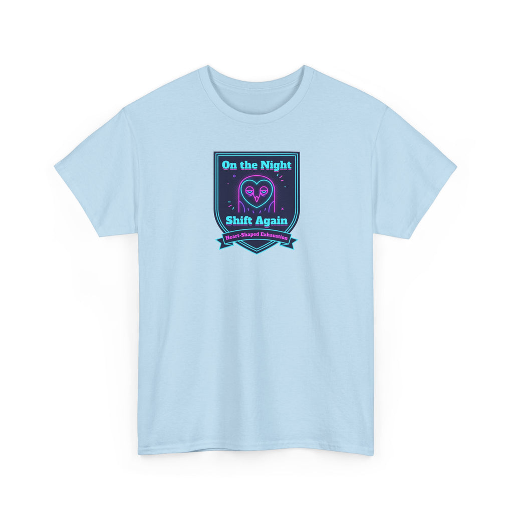 On the Night Shift Again T-Shirt | Night Shift Nurse Tee