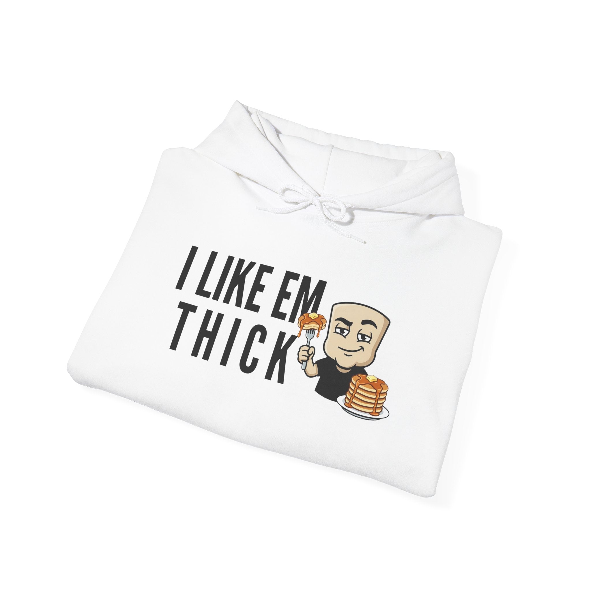 I Like Em Thick Hoodie | Funny Pancake Graphic Adult Humor Naughty Sweatshirt Gift