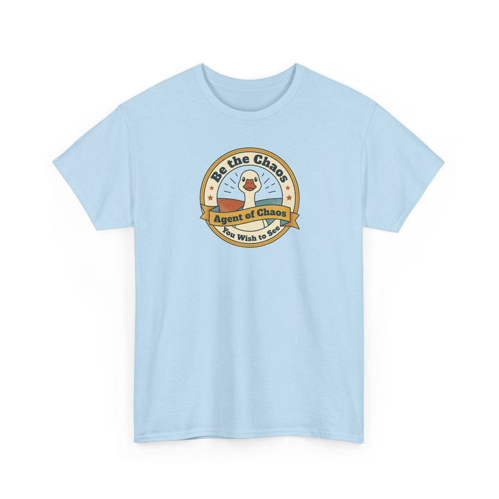 Be the Chaos Agent of Chaos T-Shirt | Cute Duck Emblem