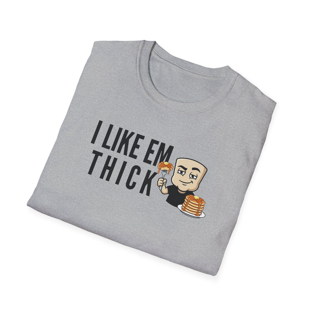 I Like Em Thick T-Shirt, Funny Pancake Stack Tee, Breakfast Foodie Gift Shirt, Sarcastic Brunch Lover Humor Tee for Men & Women