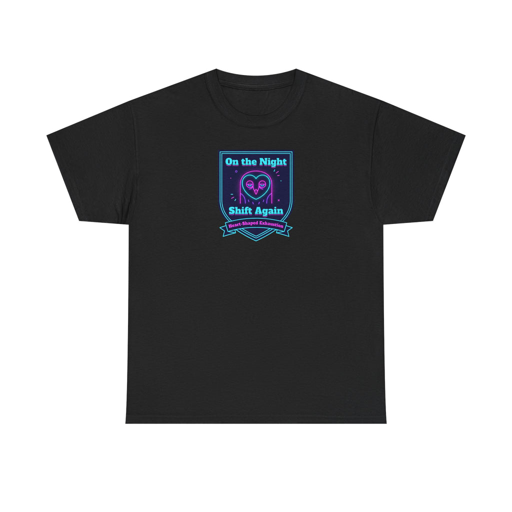 On the Night Shift Again T-Shirt | Night Shift Nurse Tee