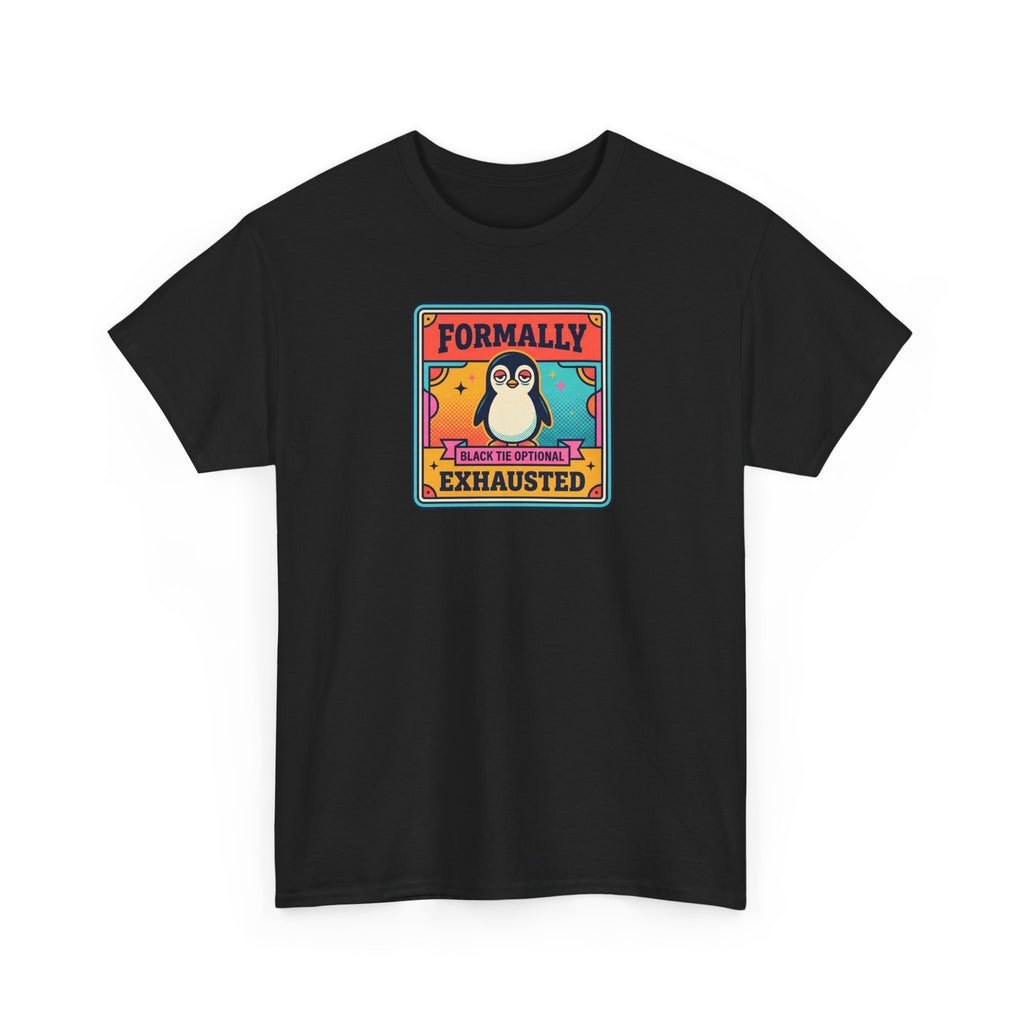 Formally Exhausted Penguin T-Shirt | Funny Tired Penguin Tee | Retro Humor Gift | Black Tie Optional
